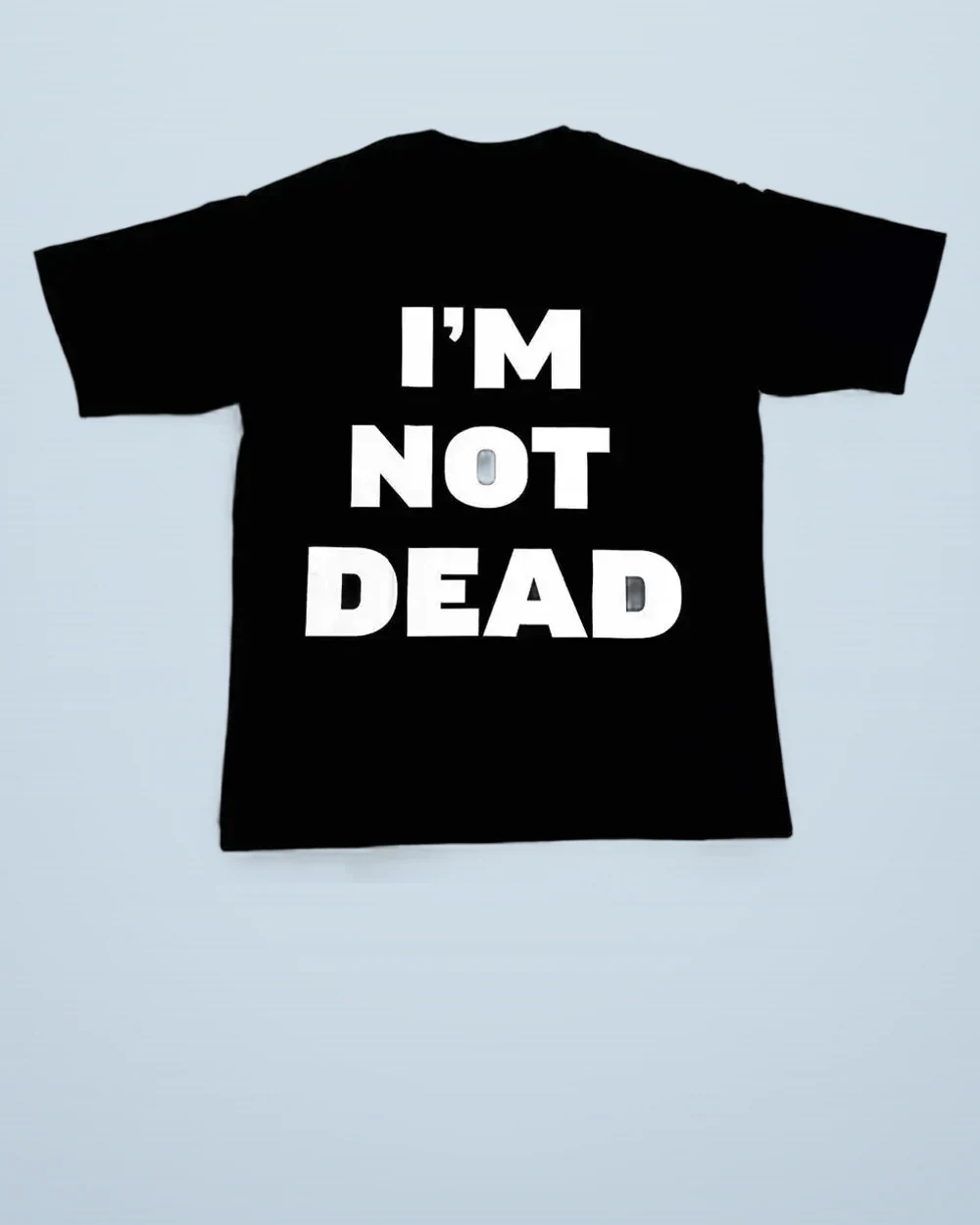 I'm Not Dead T-Shirt